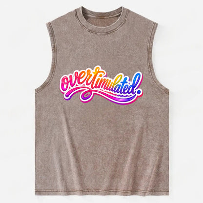 Overstimulated - Vintage Washed Tank