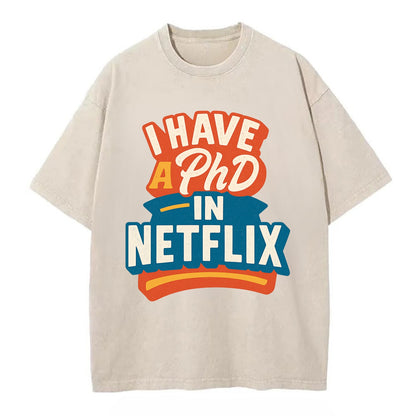 I Have A PhD In Netflix - Vintage T-shirt - Off White