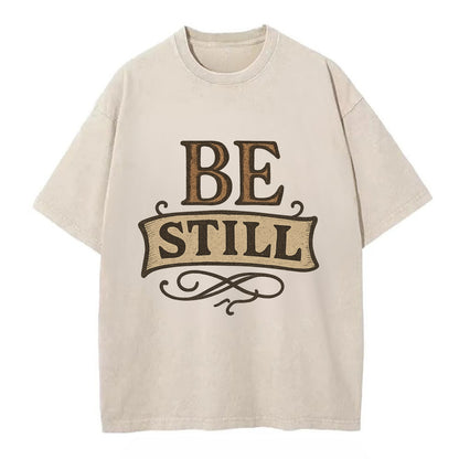 Bold typography design - "BE STILL" - quiet mind, meditation, inner peace - Vintage T-shirt - Off White