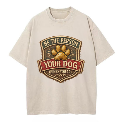 BE THE PERSON YOUR DOG THINKS YOU ARE - inspirational with paw in gold , dog - Vintage T-shirt - Off White
