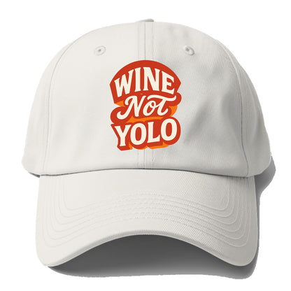 Wine Not - YOLO - Baseball Cap - Off White