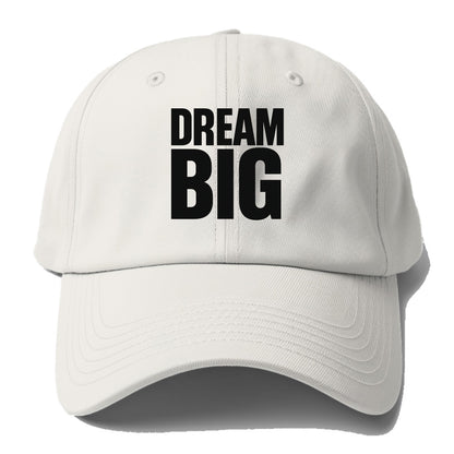 Bold typography design - "DREAM BIG" - ambitious goals, no limits - Baseball Cap - Off White