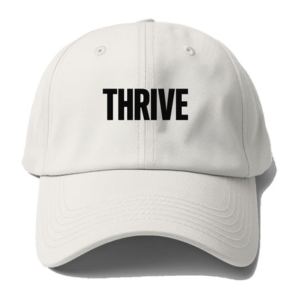 Bold typography design - "THRIVE" - flourishing, doing well - Baseball Cap - Off White