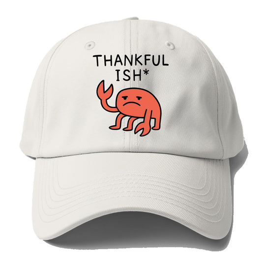 THANKFUL ISH | Gratitude with asterisk - Baseball Cap - Off White
