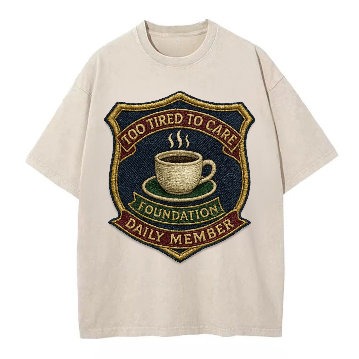 Crest with coffee cup - "Too Tired To Care Foundation - Daily Member" - exhausted - Vintage T-shirt - Off White