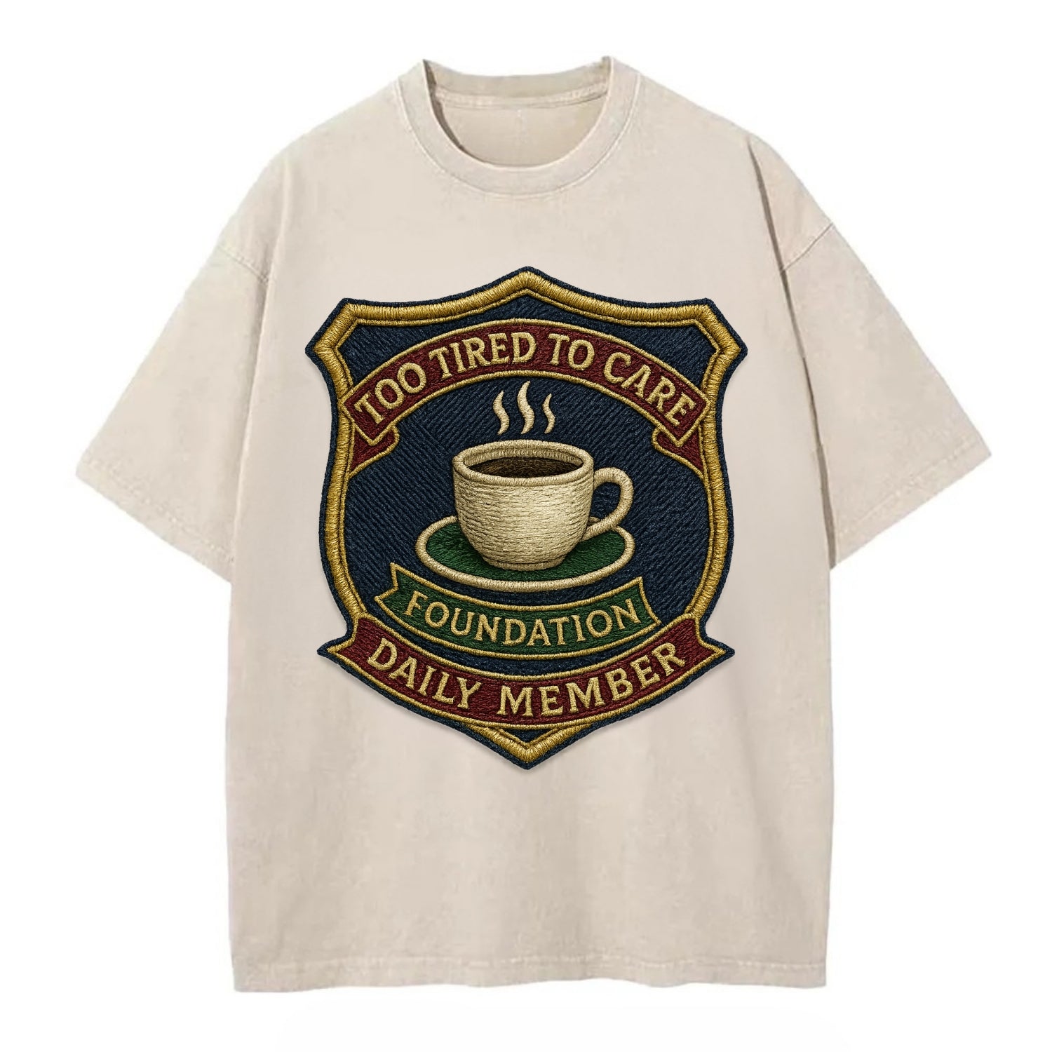 Crest with coffee cup - "Too Tired To Care Foundation - Daily Member" - exhausted - Vintage T-shirt - Off White