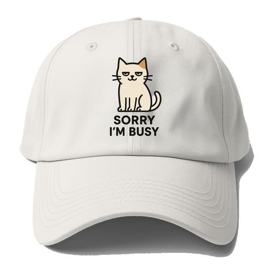 Cat sitting alone looking content - "SORRY I'M BUSY" - not sorry at all - Baseball Cap For Big Heads - Off White