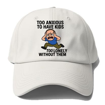 Person paralyzed between two fears - "Too anxious to have kids, too - Baseball Cap For Big Heads - Off White