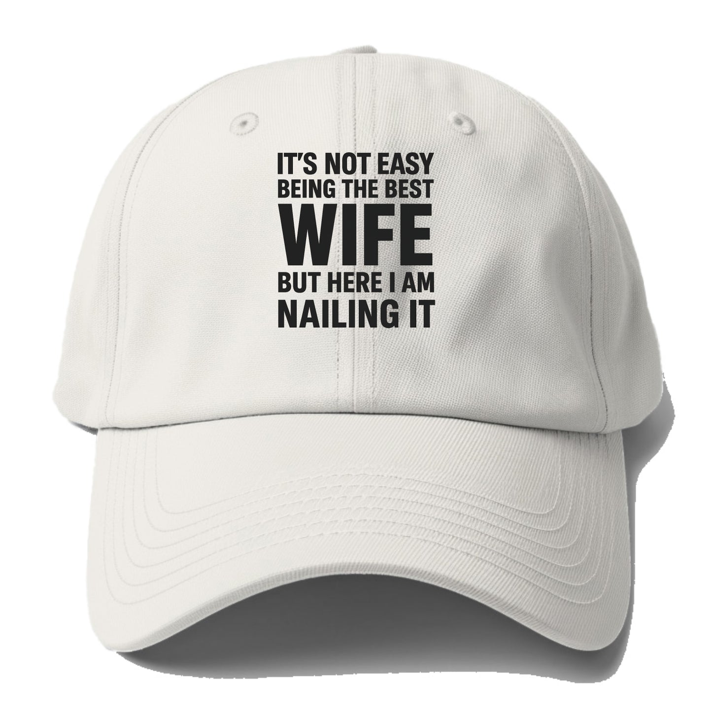 It's not easy being the best WIFE ever, but here I am nailing it - Baseball Cap For Big Heads - Off White