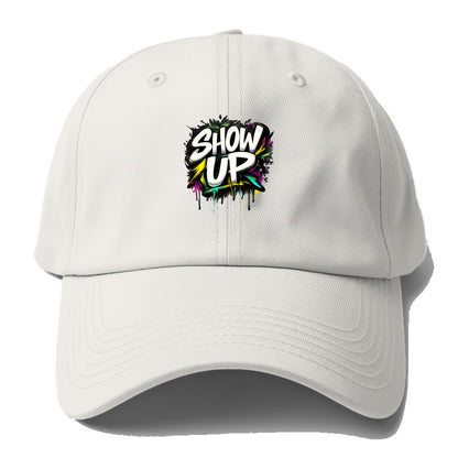 Bold typography design - "SHOW UP" - be present, arrive ready - Baseball Cap - Off White