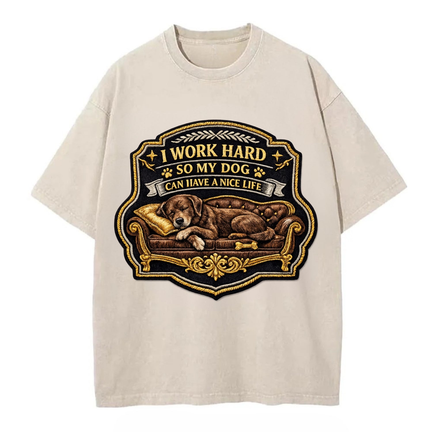I WORK HARD SO MY DOG CAN HAVE A NICE LIFE - dog on couch in brown , pet luxury - Vintage T-shirt - Off White