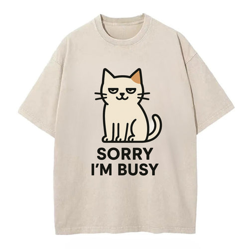 Cat sitting alone looking content - SORRY I'M BUSY - not sorry at all - Vintage T-shirt