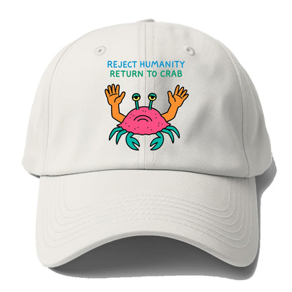 REJECT HUMANITY RETURN TO CRAB | Crab with human hands - Baseball Cap For Big Heads - Off White