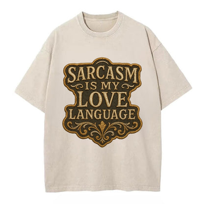 Sarcasm Is My Love Language  - Vintage T-shirt - Off White