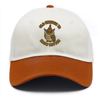 Old Enough To Know Better  - Two Tone Cap - Orange