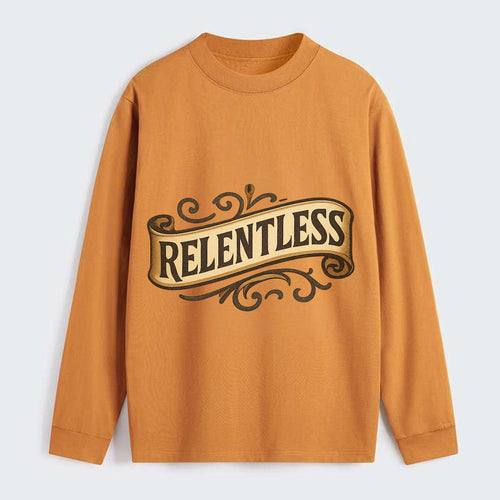 Bold typography design - RELENTLESS - never giving up, persistent - Classic Long Sleeve Shirt