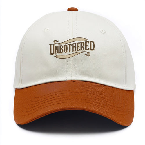 Bold typography design - UNBOTHERED - not affected, staying calm - Two Tone Cap