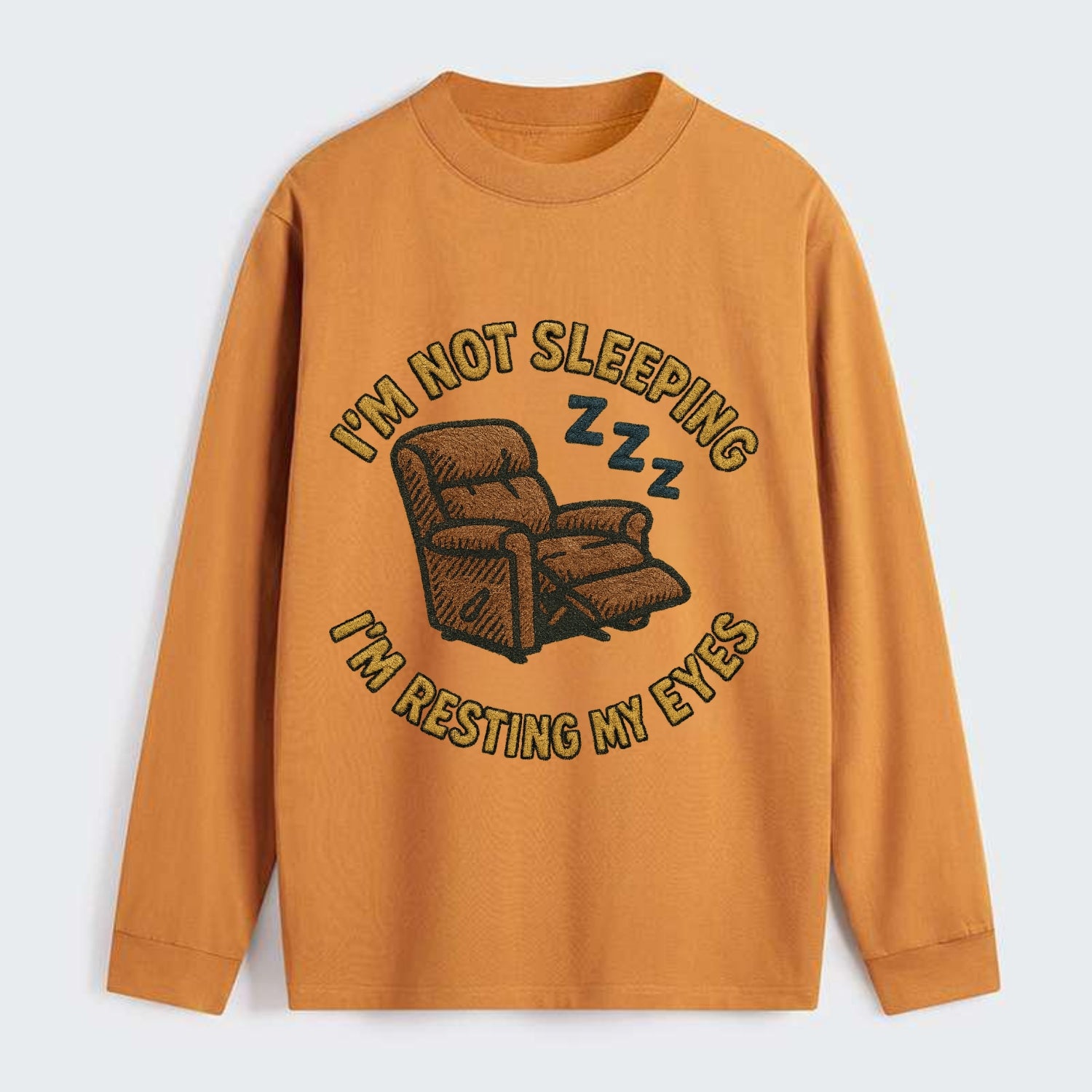 I'm Not Sleeping I'm Resting My Eyes  - Classic Long Sleeve Shirt - Orange