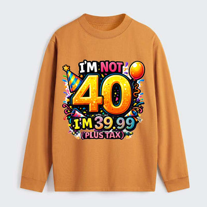 Not 40 Plus Tax - Classic Long Sleeve Shirt - Orange