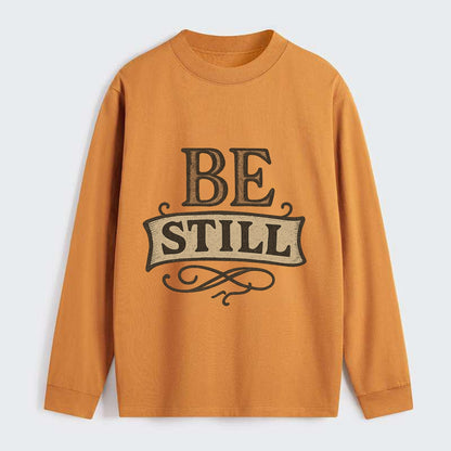 Bold typography design - "BE STILL" - quiet mind, meditation, inner - Classic Long Sleeve Shirt - Orange