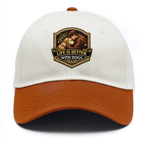 LIFE IS BETTER WITH DOGS - dog and human in brown , dog lover - Two Tone Cap