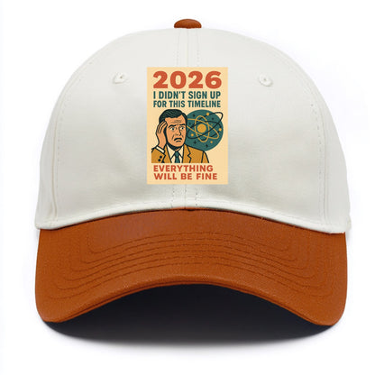 Person in wrong timeline - "I didn't sign up for this timeline" - multiverse regret - Two Tone Cap - Orange
