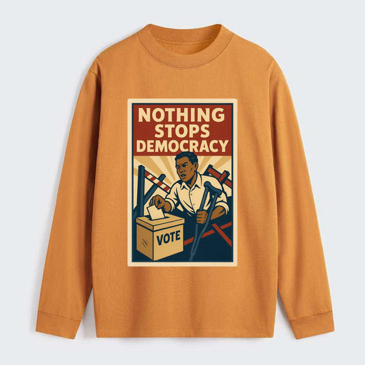 Person voting despite obstacles - "Nothing Stops Democracy" - voter - Classic Long Sleeve Shirt - Orange