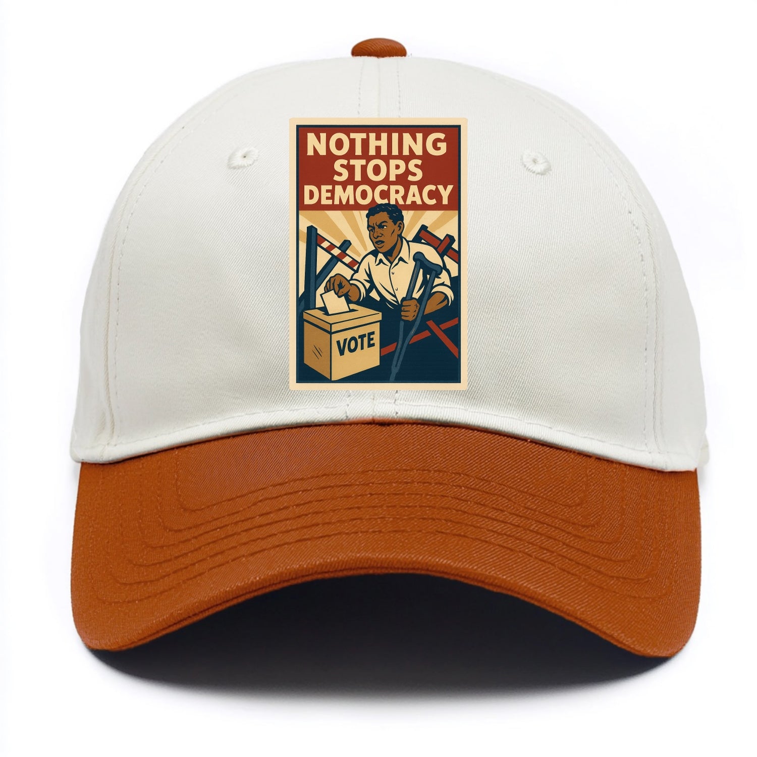 Person voting despite obstacles - "Nothing Stops Democracy" - voter perseverance - Two Tone Cap - Orange