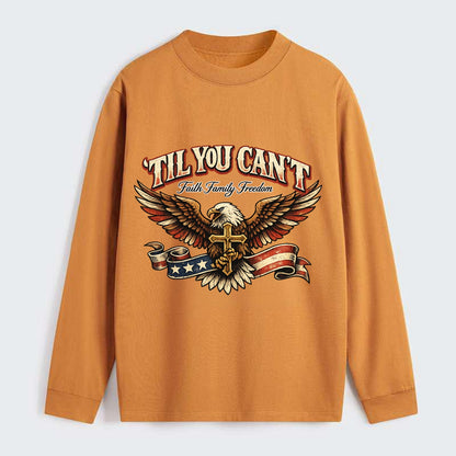 Til You Cant - Eagle Faith Freedom - Classic Long Sleeve Shirt - Orange