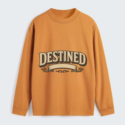 Bold typography design - "DESTINED" - fated for greatness - Classic Long Sleeve Shirt - Orange