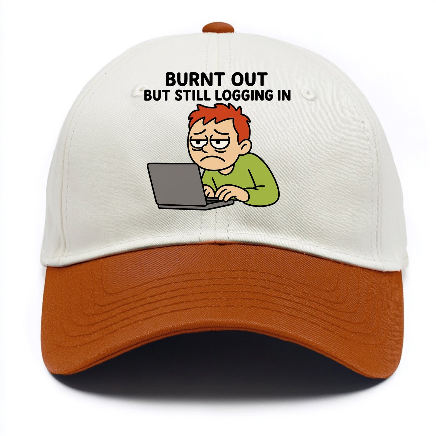 Burnt out person still typing - "Burnt out but still logging in" - hustle culture - Two Tone Cap - Orange