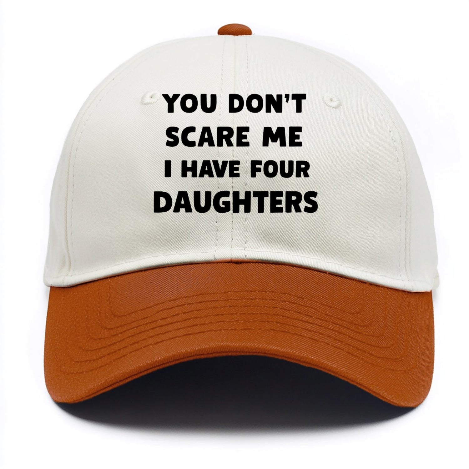 You Don't Scare Me I Have Four Daughters - Two Tone Cap - Orange