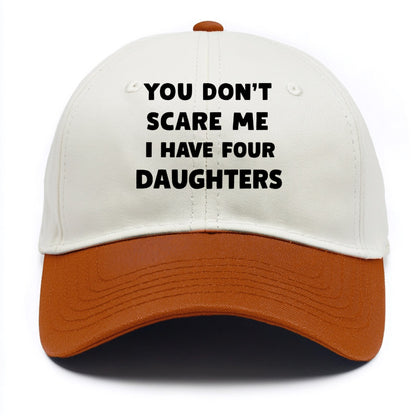 You Don't Scare Me I Have Four Daughters - Two Tone Cap - Orange
