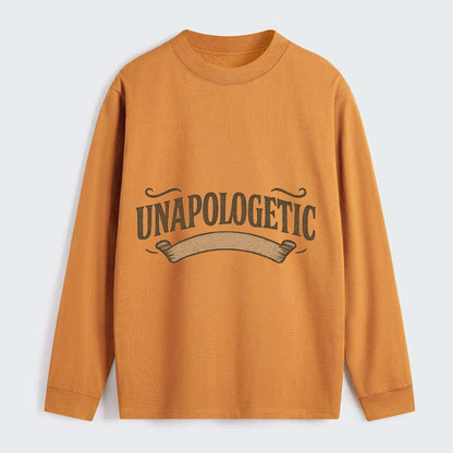 Bold typography design - "UNAPOLOGETIC" - no regrets, owning it - Classic Long Sleeve Shirt - Orange