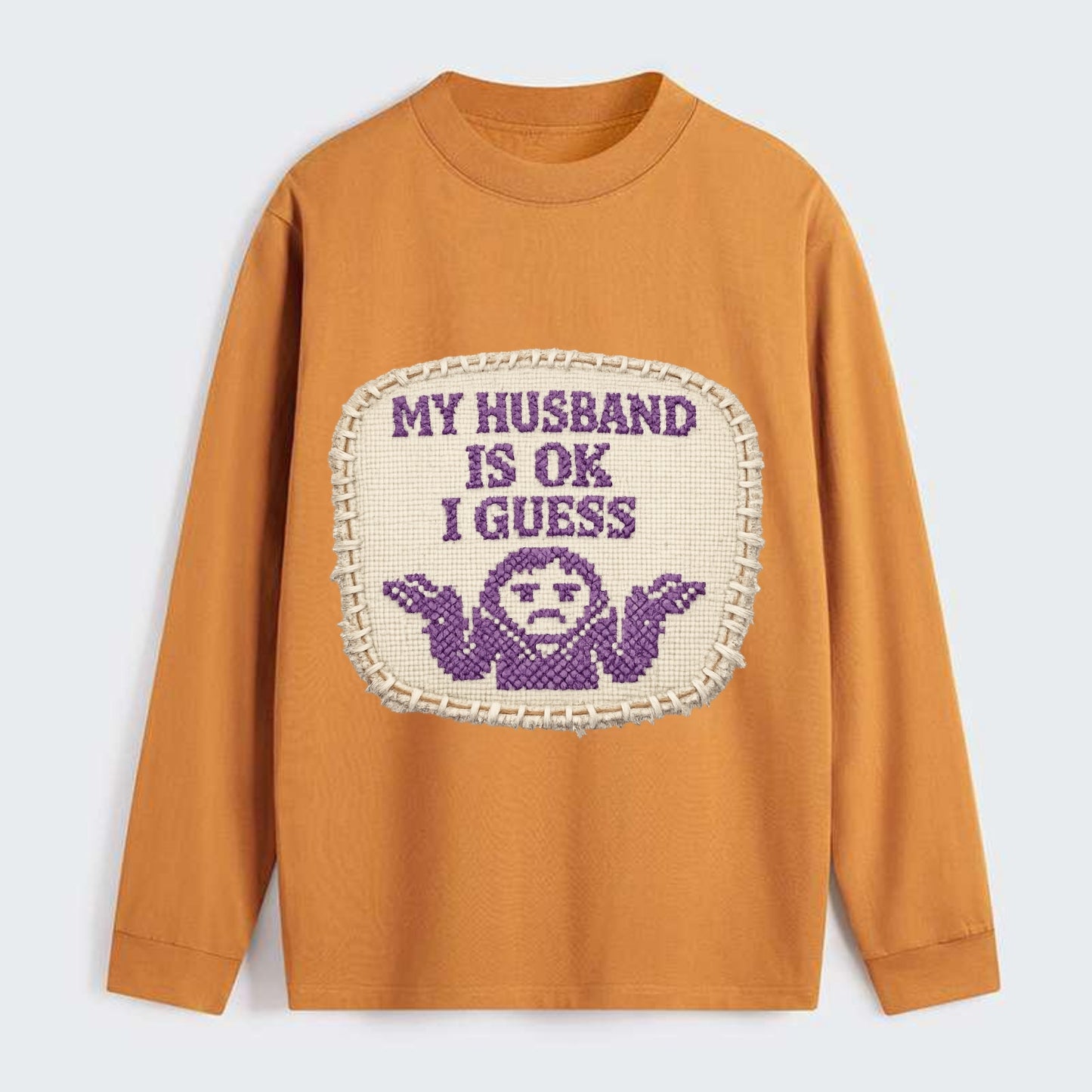 MY HUSBAND IS OK I GUESS - purple ok shrug - purple - mediocre husband - Classic Long Sleeve Shirt - Orange