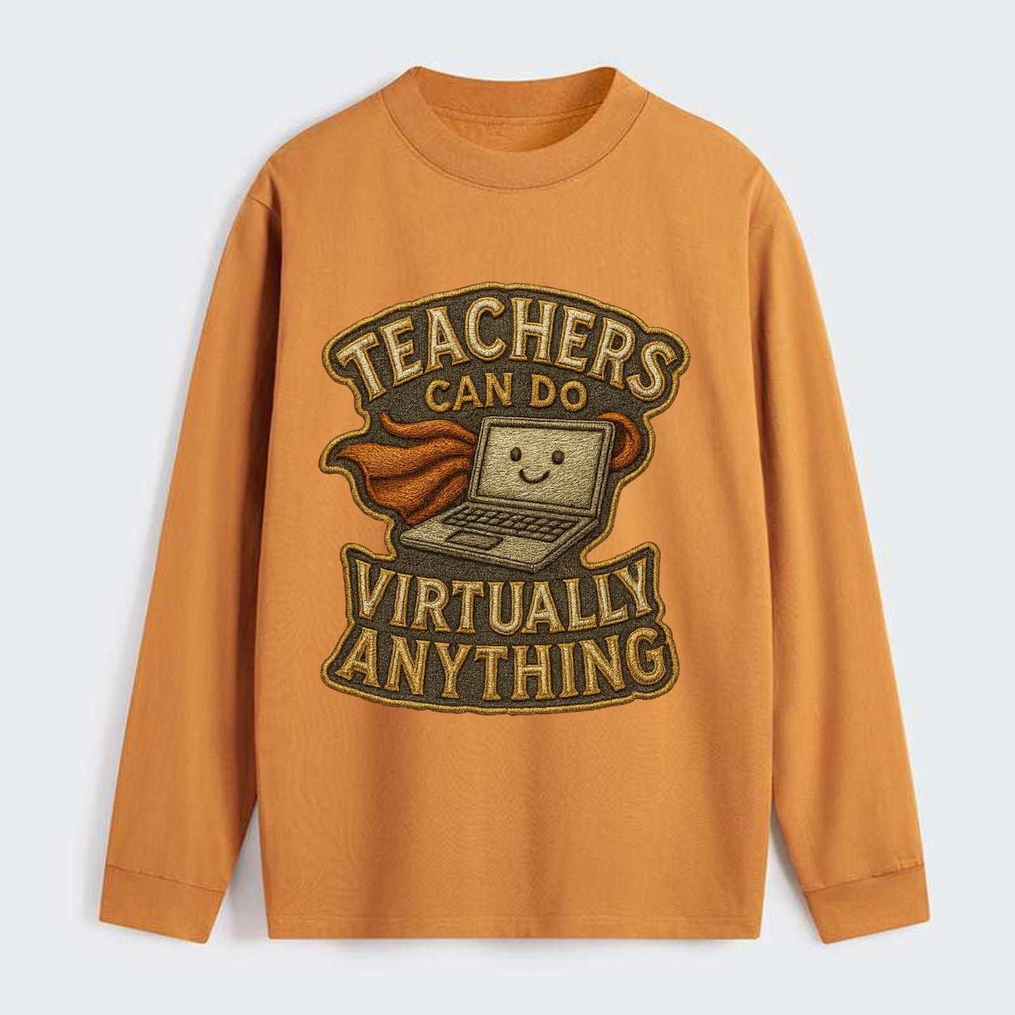 Teachers Can Do Virtually Anything  - Classic Long Sleeve Shirt - Orange