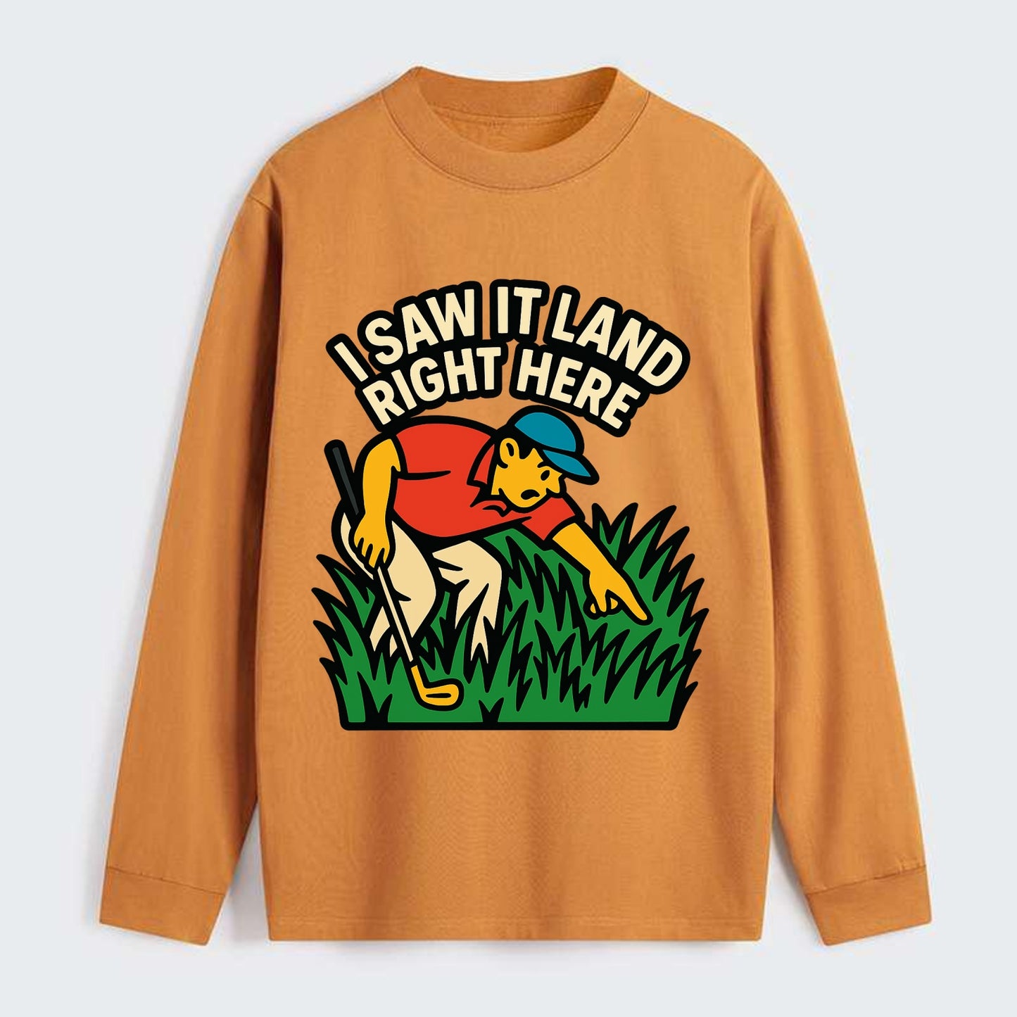 Golfer searching in deep rough - "I Saw It Land Right Here" - lost ball - Classic Long Sleeve Shirt - Orange