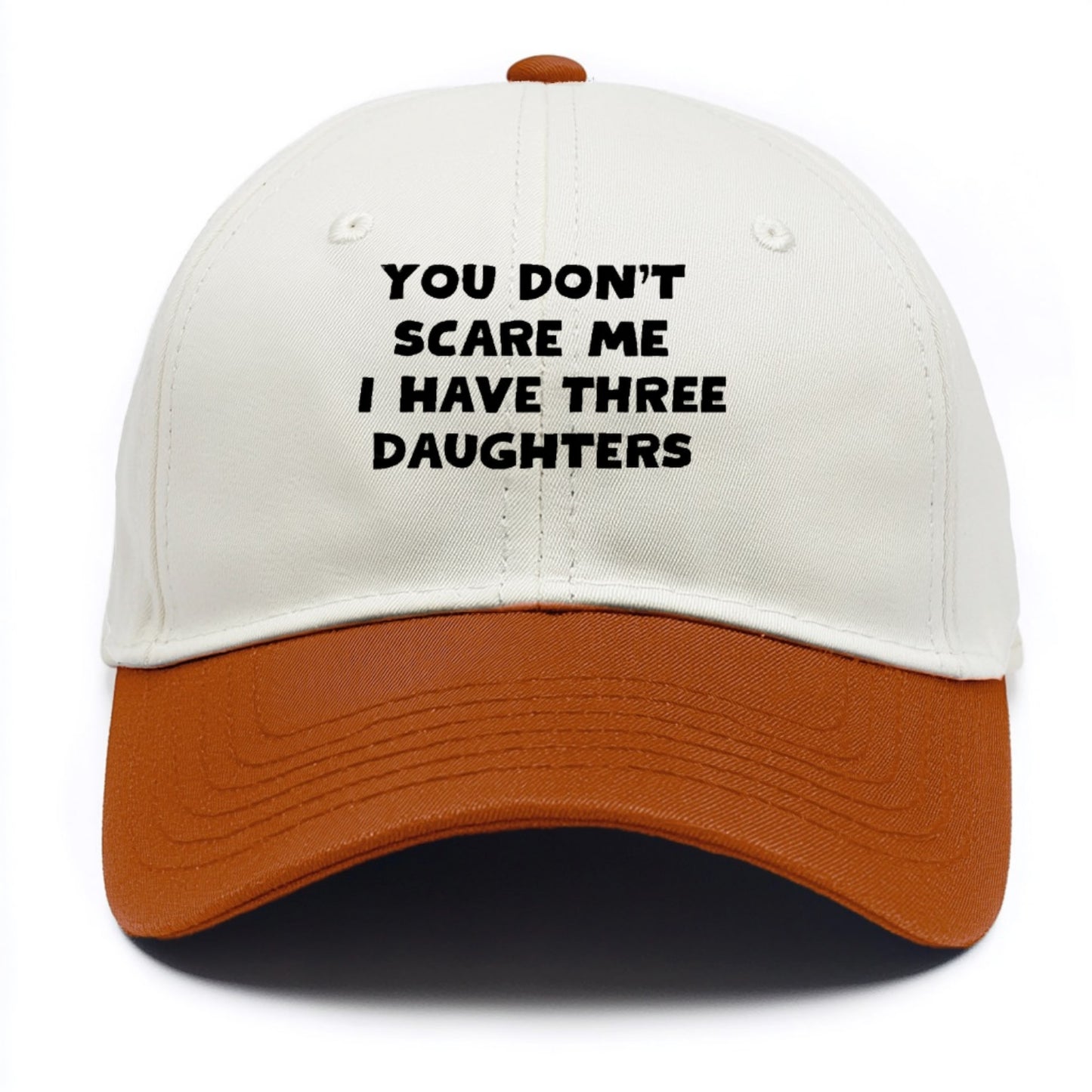 You Don't Scare Me I Have Three Daughters - Two Tone Cap - Orange