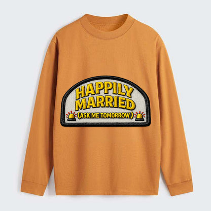 HAPPILY MARRIED  - yellow ask tomorrow - yellow - marital flux - Classic Long Sleeve Shirt - Orange