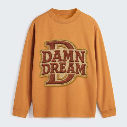 DAMN;DREAM BIG Motivational White Cap - Classic Long Sleeve Shirt - Orange