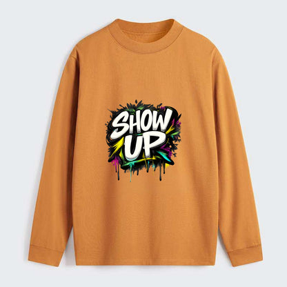 Bold typography design - "SHOW UP" - be present, arrive ready - Classic Long Sleeve Shirt - Orange