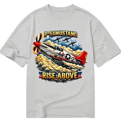 P 51 Mustang Rise Above - Classic T-shirt