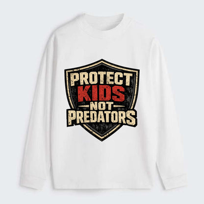 Protect Kids Not Predators - Classic Long Sleeve Shirt