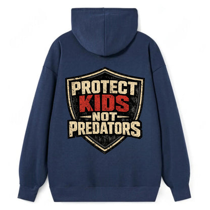 Protect Kids Not Predators - Classic Pullover Hoodie