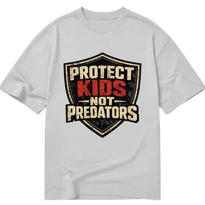 Protect Kids Not Predators - Classic T-shirt