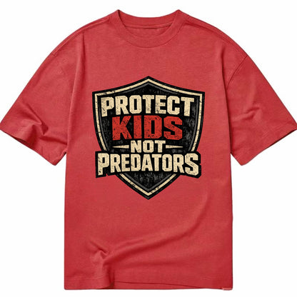 Protect Kids Not Predators - Classic T-shirt