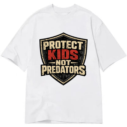 Protect Kids Not Predators - Classic T-shirt