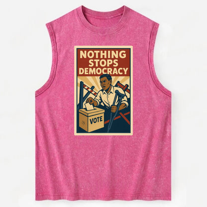 Person voting despite obstacles - "Nothing Stops Democracy" - voter - Vintage Washed Tank - Pink