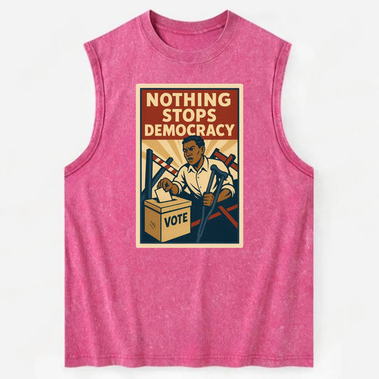 Person voting despite obstacles - "Nothing Stops Democracy" - voter - Vintage Washed Tank - Pink