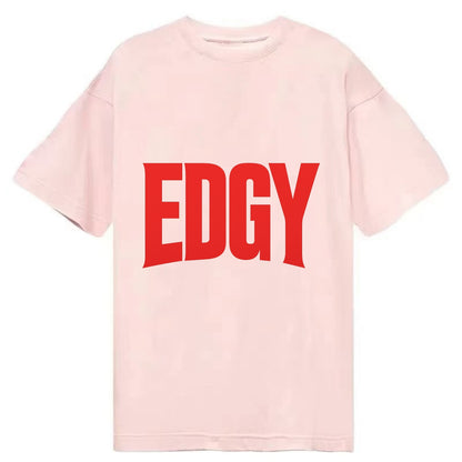 Bold typography design - "EDGY" - pushing boundaries, unconventional - Classic T-shirt - Pink